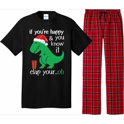 If YouRe Happy Clap Your Hand Christmas Dinosaur Trex Gift Pajama Set