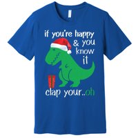 If YouRe Happy Clap Your Hand Christmas Dinosaur Trex Gift Premium T-Shirt