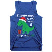 If YouRe Happy Clap Your Hand Christmas Dinosaur Trex Gift Tank Top