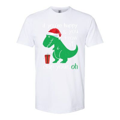 If YouRe Happy Clap Your Hand Christmas Dinosaur Trex Gift Softstyle CVC T-Shirt