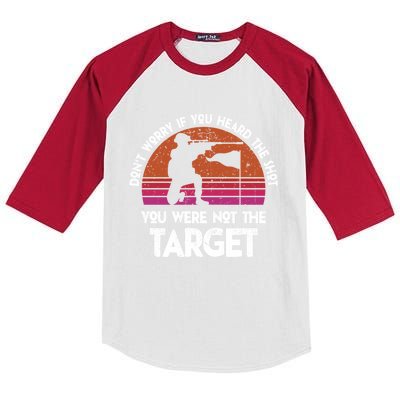 If You Heard The Shot You Were Never The Target Gift Kids Colorblock Raglan Jersey