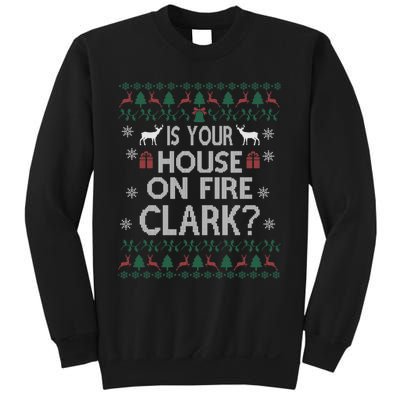 Is Your House On Fire Christmas Vacation Sweatshirt