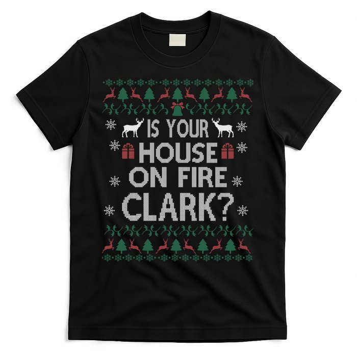 Is Your House On Fire Christmas Vacation T-Shirt