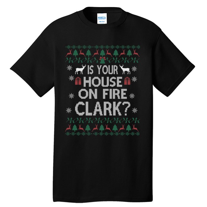 Is Your House On Fire Christmas Vacation Tall T-Shirt