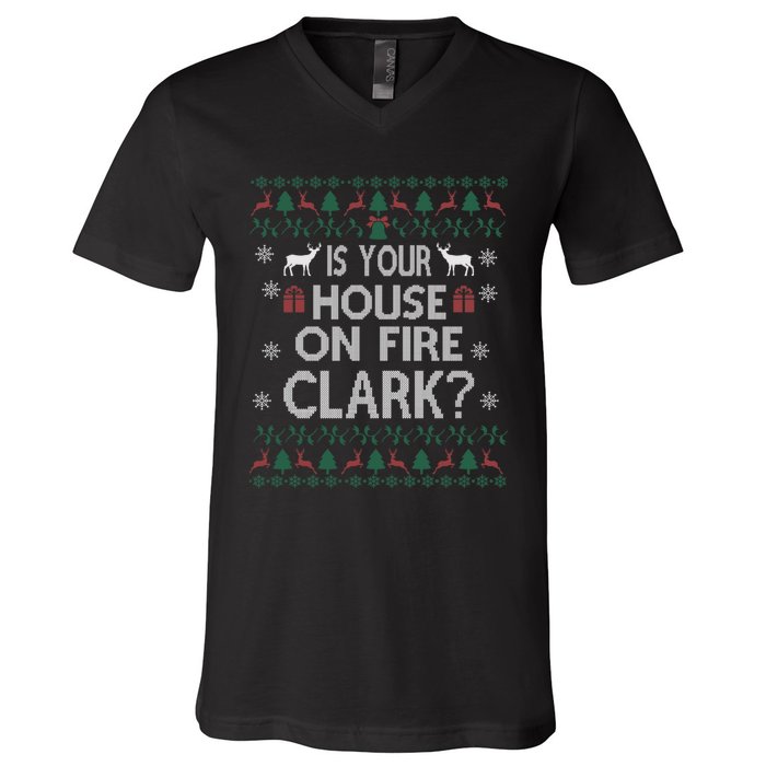 Is Your House On Fire Christmas Vacation V-Neck T-Shirt