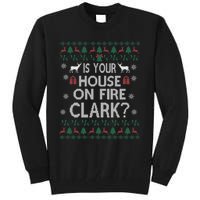 Is Your House On Fire Christmas Vacation Tall Sweatshirt