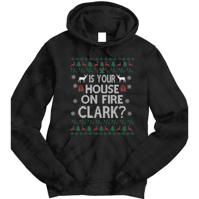 Is Your House On Fire Christmas Vacation Tie Dye Hoodie