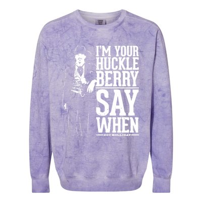 IM Your Huckleberry Say When Doc Holiday Colorblast Crewneck Sweatshirt