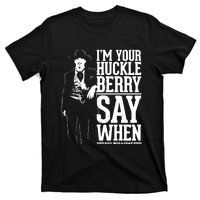 IM Your Huckleberry Say When Doc Holiday T-Shirt