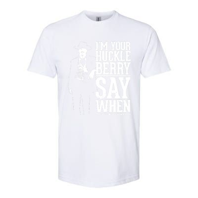 IM Your Huckleberry Say When Doc Holiday Softstyle CVC T-Shirt