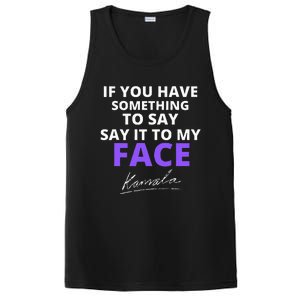 If You Have Something To Say Say It To My Face Kamala PosiCharge Competitor Tank