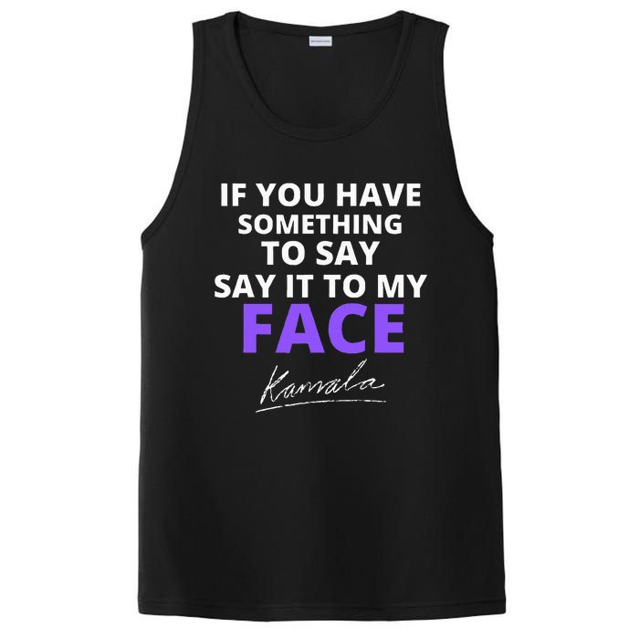 If You Have Something To Say Say It To My Face Kamala PosiCharge Competitor Tank