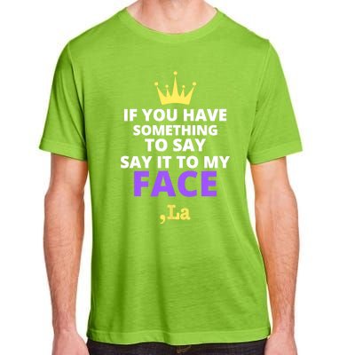 If You Have Something To Say Say It To My Face Comma La 2024 Adult ChromaSoft Performance T-Shirt