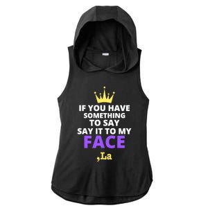 If You Have Something To Say Say It To My Face Comma La 2024 Ladies PosiCharge Tri-Blend Wicking Draft Hoodie Tank