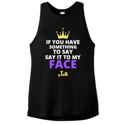 If You Have Something To Say Say It To My Face Comma La 2024 Ladies PosiCharge Tri-Blend Wicking Tank