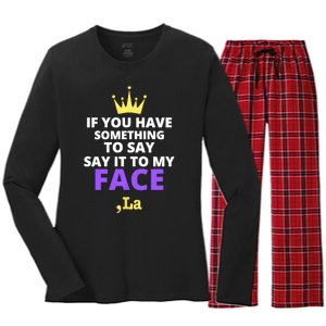 If You Have Something To Say Say It To My Face Comma La 2024 Women's Long Sleeve Flannel Pajama Set 