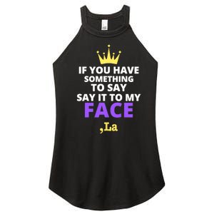 If You Have Something To Say Say It To My Face Comma La 2024 Women's Perfect Tri Rocker Tank