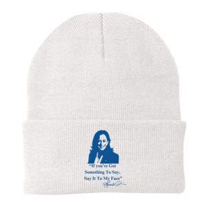 If You Have Something To Say It To My Face Kamala Harris Knit Cap Winter Beanie