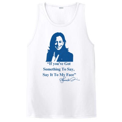 If You Have Something To Say It To My Face Kamala Harris PosiCharge Competitor Tank