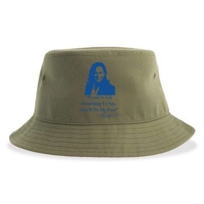 If You Have Something To Say It To My Face Kamala Harris Sustainable Bucket Hat