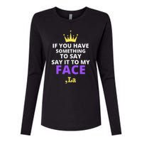 If You Have Something To Say Say It To My Face Comma La Womens Cotton Relaxed Long Sleeve T-Shirt