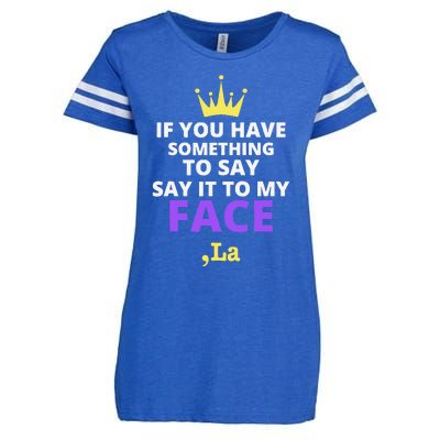 If You Have Something To Say Say It To My Face Comma La Enza Ladies Jersey Football T-Shirt