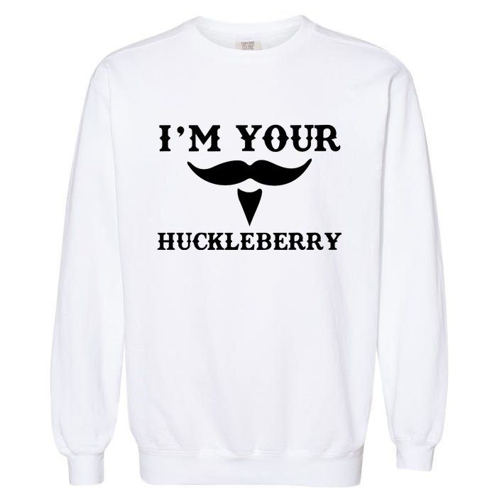 I'm Your Huckleberry Simple Design Garment-Dyed Sweatshirt