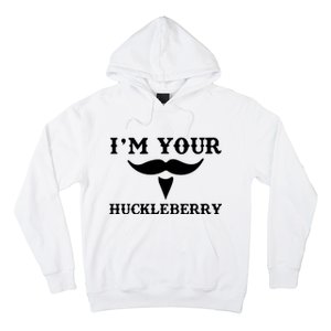 I'm Your Huckleberry Simple Design Hoodie