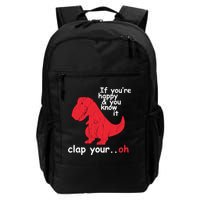If You're Happy and You Know It Clap Your Oh Funny Trex Dino Backpack