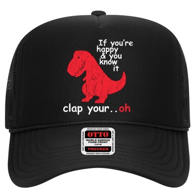 If You're Happy and You Know It Clap Your Oh Funny Trex Dino Trucker Hat