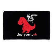 If You're Happy and You Know It Clap Your Oh Funny Trex Dino Microfiber Hand Towel