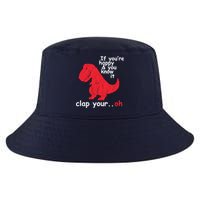 If You're Happy and You Know It Clap Your Oh Funny Trex Dino Cool Comfort Performance Bucket Hat