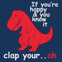 If You're Happy and You Know It Clap Your Oh Funny Trex Dino Cool Comfort Performance Bucket Hat