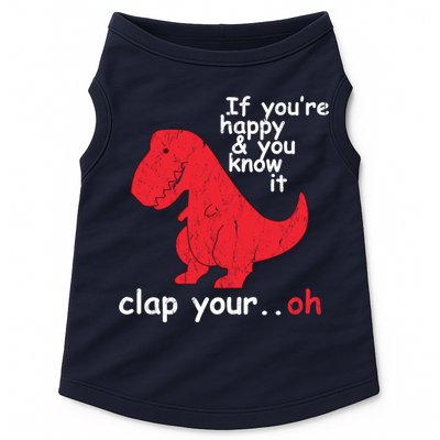 If You're Happy and You Know It Clap Your Oh Funny Trex Dino Doggie Tank