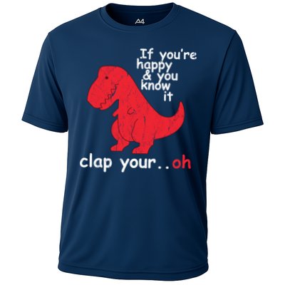 If You're Happy and You Know It Clap Your Oh Funny Trex Dino Performance Shirt