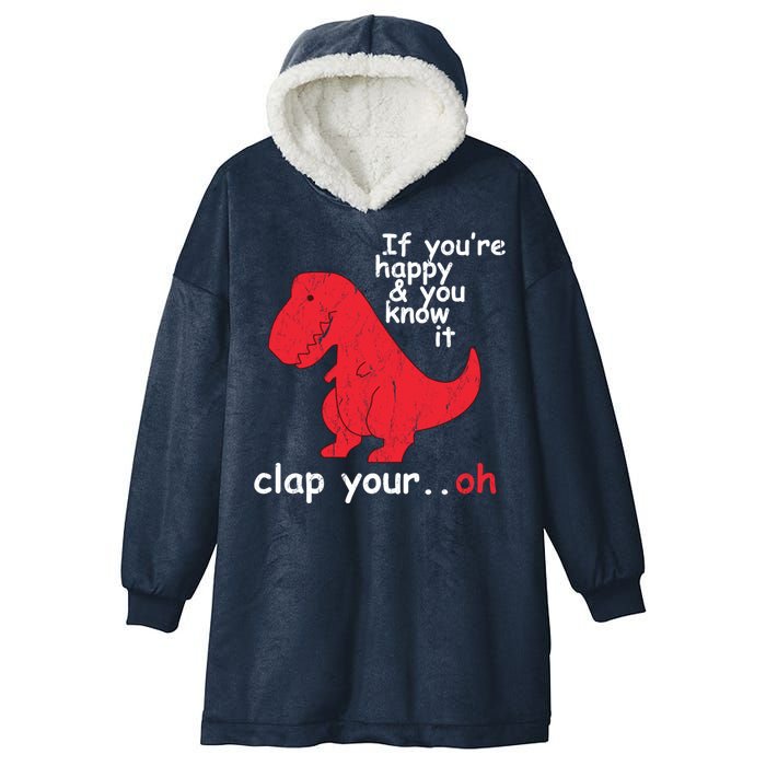 If You're Happy and You Know It Clap Your Oh Funny Trex Dino Hooded Wearable Blanket