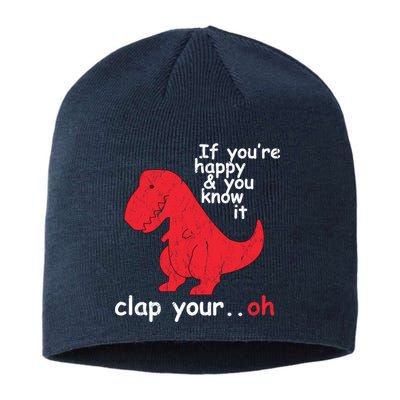 If You're Happy and You Know It Clap Your Oh Funny Trex Dino Sustainable Beanie