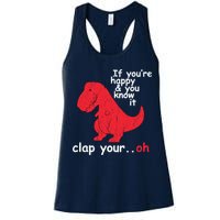 If You're Happy and You Know It Clap Your Oh Funny Trex Dino Womens Tank Top
