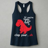If You're Happy and You Know It Clap Your Oh Funny Trex Dino Womens Tank Top