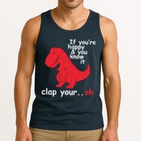 If You're Happy and You Know It Clap Your Oh Funny Trex Dino Tank Top