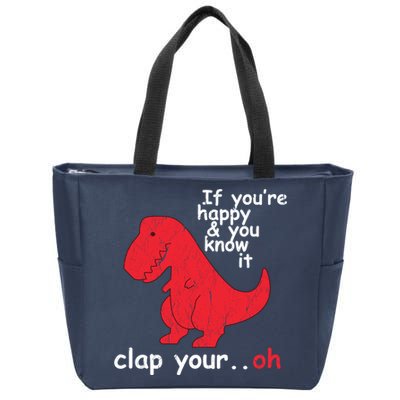 If You're Happy and You Know It Clap Your Oh Funny Trex Dino Zip Tote Bag