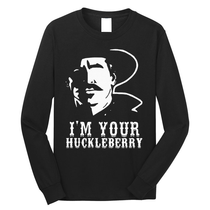 Im Your Huckleberry Cowboy Quote And Funny Sayings Long Sleeve Shirt