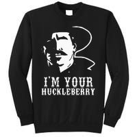 Im Your Huckleberry Cowboy Quote And Funny Sayings Sweatshirt