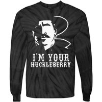 Im Your Huckleberry Cowboy Quote And Funny Sayings Tie-Dye Long Sleeve Shirt