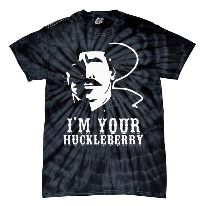 Im Your Huckleberry Cowboy Quote And Funny Sayings Tie-Dye T-Shirt