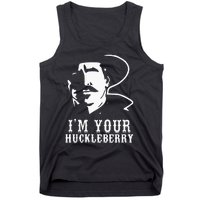 Im Your Huckleberry Cowboy Quote And Funny Sayings Tank Top