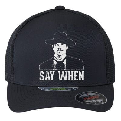 Say When Flexfit Unipanel Trucker Cap