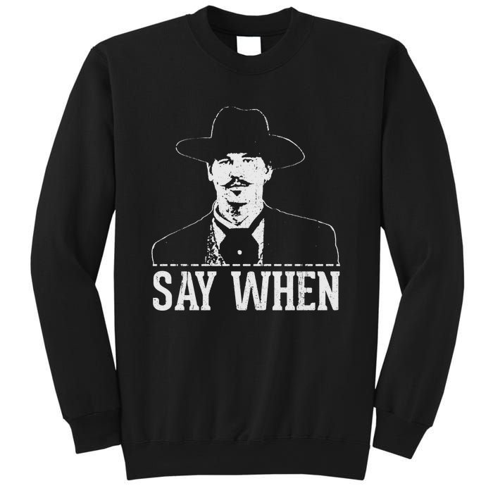 Say When Sweatshirt