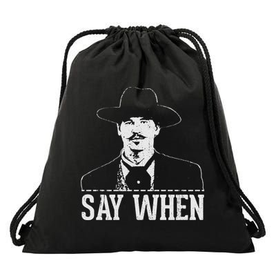 Say When Drawstring Bag