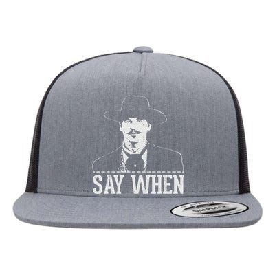 Say When Flat Bill Trucker Hat